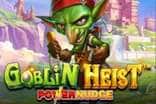 Goblin Heist Powernudge slot