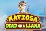 Mafiosa Dead or a Llama slot