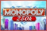 Monopoly 250k