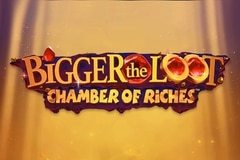 Bigger the Loot Chamber of Riches slot