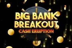Cash Eruption Big Bank Breakout slot