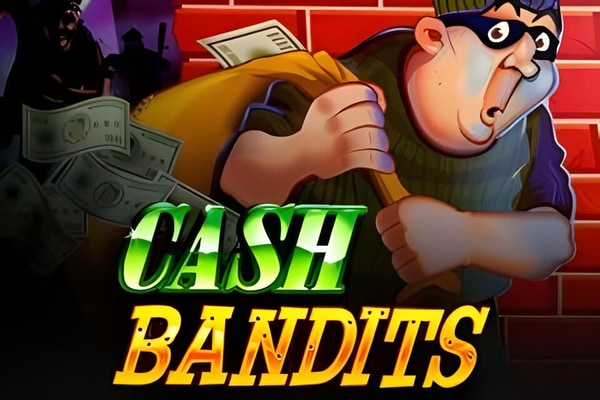 Cash Bandits slots – free play demo and real money casinos